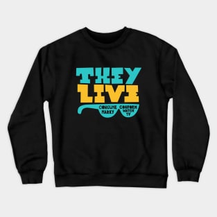 They Live - Underground movie Shirt design. Typography art. Crewneck Sweatshirt